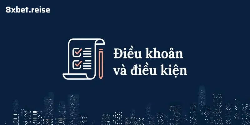 Chính Sách và Điều Khoản tại 8XBET: Quy Định Dành Cho Game Thủ